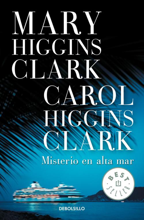 Cover of the book Misterio en alta mar by Mary Higgins Clark, Carol Higgins Clark, Penguin Random House Grupo Editorial España