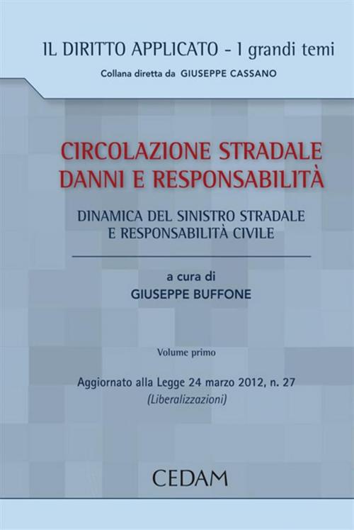 Cover of the book CIRCOLAZIONE STRADALE DANNI E RESPONSABILITA'. Volume primo by Buffone Giuseppe (a cura di), Cedam