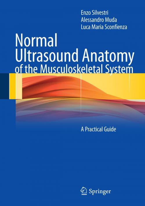 Cover of the book Normal Ultrasound Anatomy of the Musculoskeletal System by Enzo Silvestri, Alessandro Muda, Luca Maria Sconfienza, Springer Milan