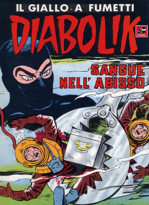 Cover of the book DIABOLIK (46): Sangue nell'abisso by Angela e Luciana Giussani, ARNOLDO MONDADORI EDITORE