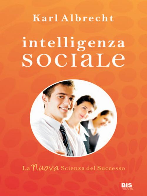 Cover of the book Intelligenza sociale by Karl Albrecht, Bis Edizioni