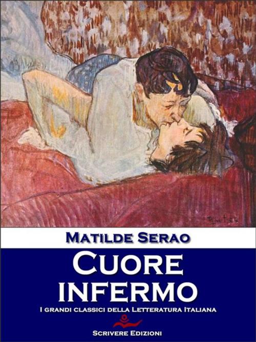 Cover of the book Cuore infermo by Matilde Serao, Scrivere