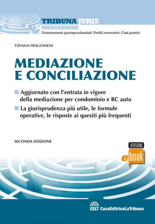 Cover of the book Mediazione e conciliazione by Tiziana Fragomeni, Casa Editrice La Tribuna