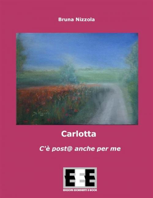 Cover of the book Carlotta by Bruna Nizzola, Edizioni Esordienti E-book