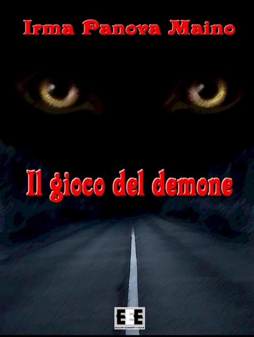 Cover of the book Il gioco del demone by Panova Maino Irma, Edizioni Esordienti E-book
