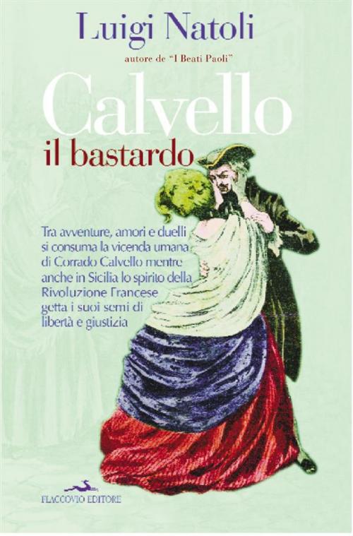 Cover of the book Calvello il bastardo by Luigi Natoli, Flaccovio Editore