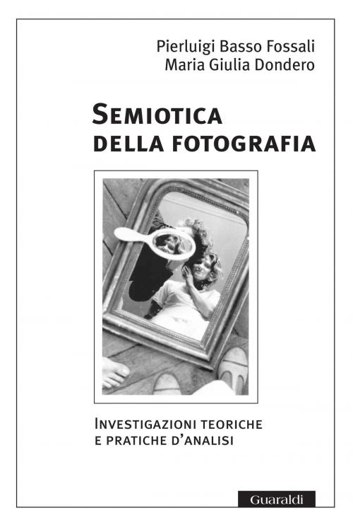 Cover of the book Semiotica della fotografia/ Nuova Edizione by Pierluigi Basso Fossali, Maria Giulia Dondero, Guaraldi