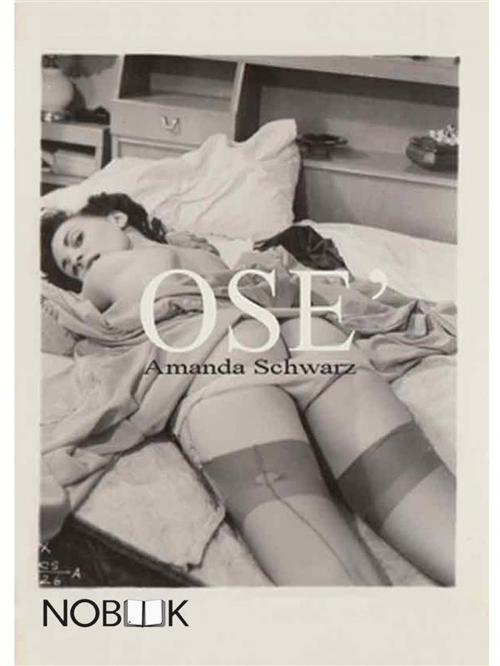 Cover of the book OSÉ Manuale della casalinga felice by Amanda Schwarz, Nobook