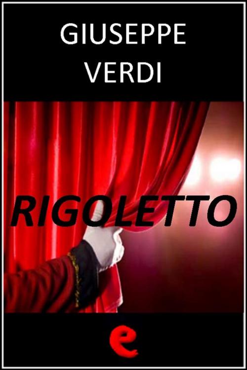 Cover of the book Rigoletto by Giuseppe Verdi, Temistocle Solera, Kitabu