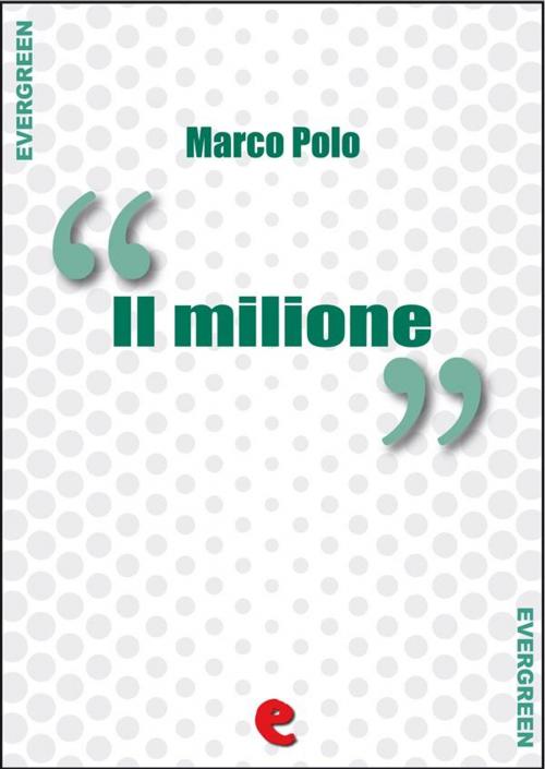 Cover of the book Il Milione by Marco Polo, Kitabu