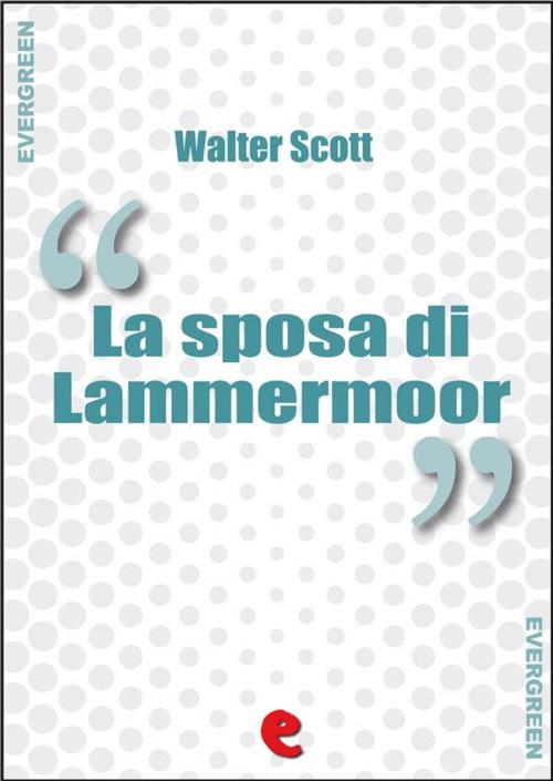 Cover of the book La Sposa di Lammermoor (The Bride of Lammermoor) by Walter Scott, Kitabu