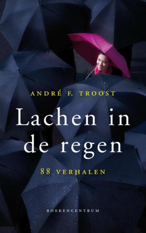 Cover of the book Lachen in de regen by André Troost, VBK Media