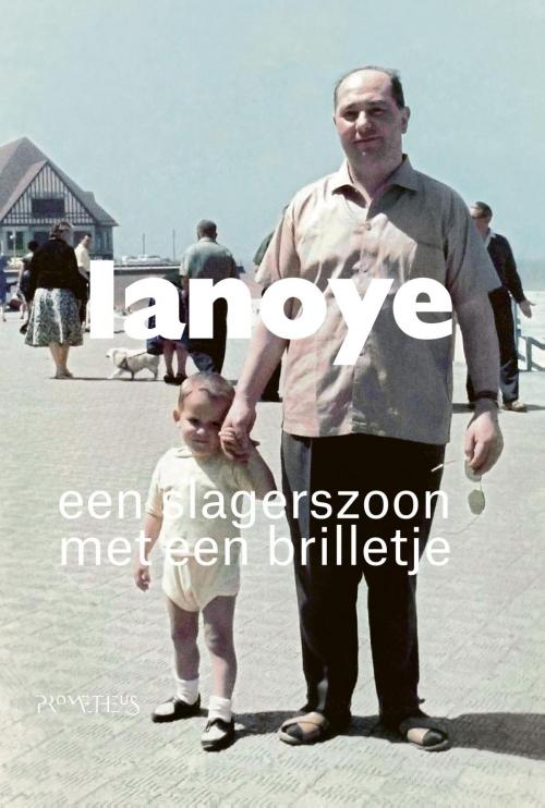Cover of the book Een slagerszoon met een brilletje by Tom Lanoye, Prometheus, Uitgeverij