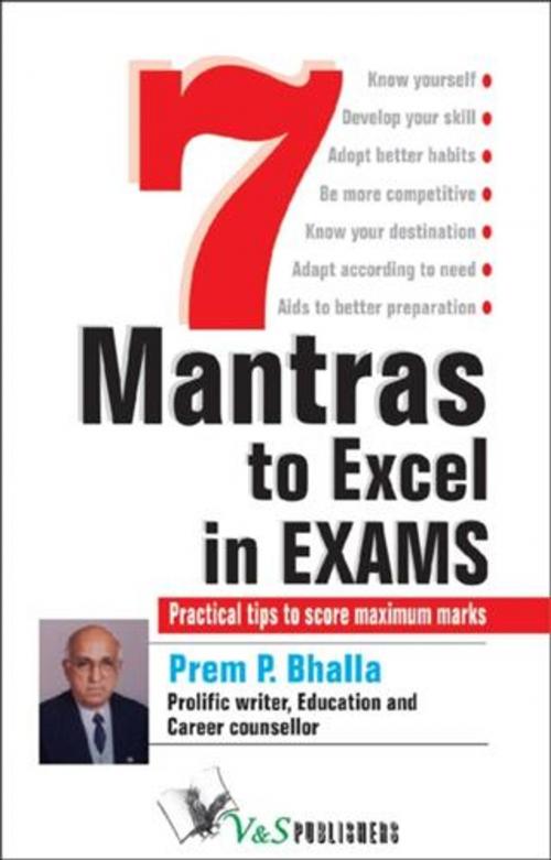 Cover of the book 7 Mantras to Excel in Exams by Prem P. Bhalla, V&S Publishers