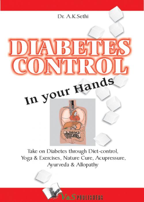 Cover of the book Diabetes Control in Your Hands by Dr. A.K. Sethi, V&S Publishers