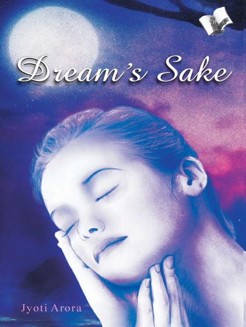 Cover of the book Dream's Sake by Jyoti Arora, V&S Publishers