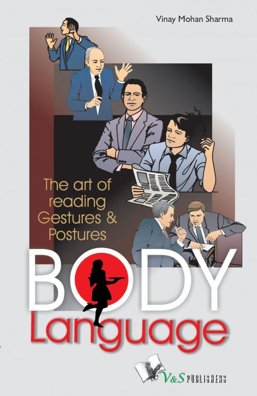 Cover of the book Body Language: The art of reading geasture & postures by Vinay Mohan Sharma, V&S Publishers