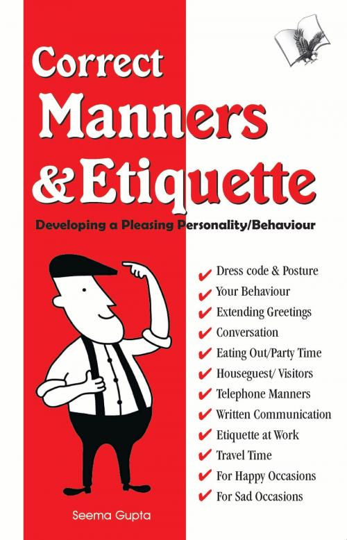 Cover of the book Correct Manners & Etiquette: Developing a pleasing personality / behaviour by Seema Gupta, V&S Publishers
