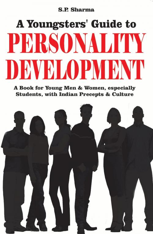 Cover of the book Youngsters' guide to Personality Development: A book for young men & women especially students with indian precepts & culture by S. P. Sharma, V&S Publishers
