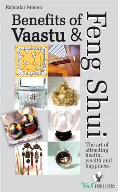 Cover of the book Benefits of Vaastu & Feng Shui by Rajender Menen, V&S Publishers