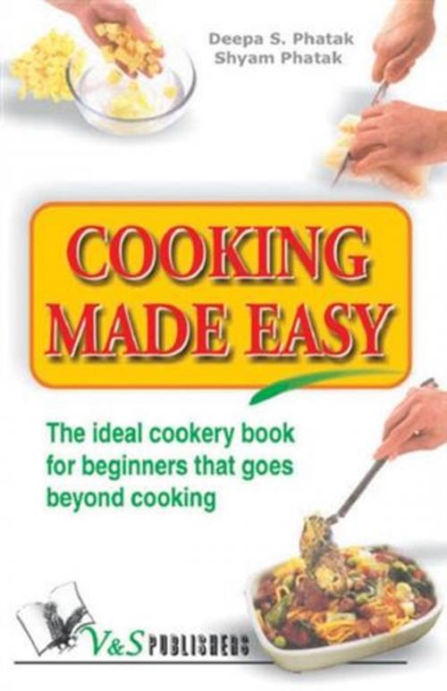 Cover of the book Cooking Made Easy by Deepa S. Pathak, V&S Publishers