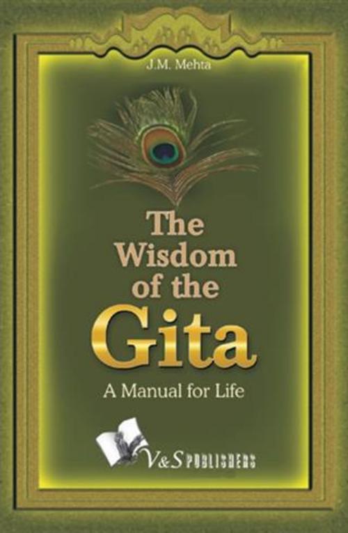 Cover of the book Wisdom of the Gita by J. M. Mehta, V&S Publishers