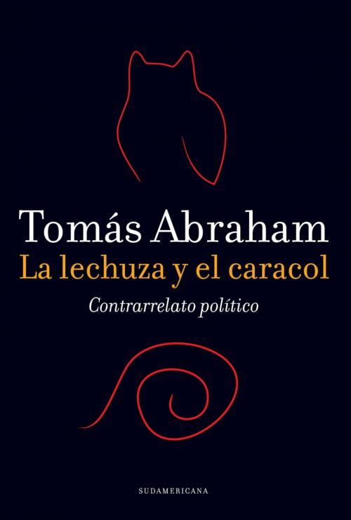 Cover of the book La lechuza y el caracol by Tomás Abraham, Penguin Random House Grupo Editorial Argentina
