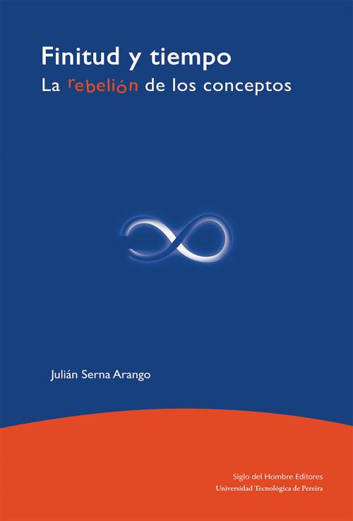 Cover of the book Finitud y tiempo by Julián Serna Arango, Siglo del Hombre Editores