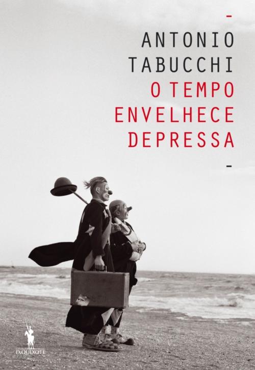 Cover of the book O Tempo Envelhece Depressa by Antonio Tabucchi, D. QUIXOTE