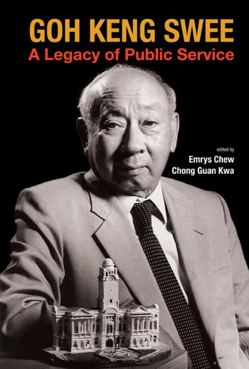Cover of the book Goh Keng Swee by Emrys Chew, Chong Guan Kwa, World Scientific Publishing Company