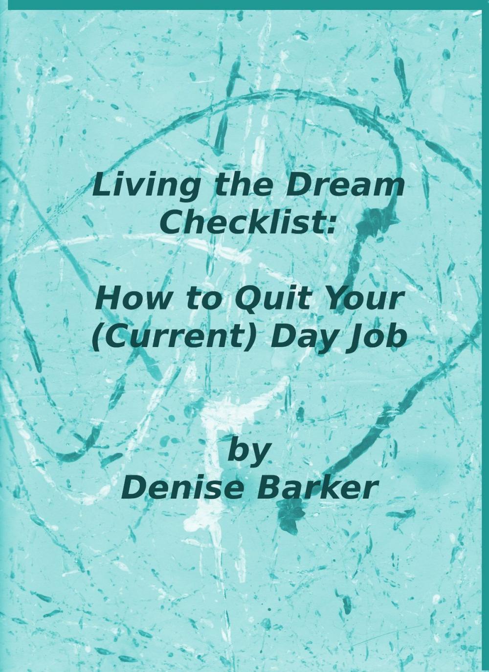 Big bigCover of Living the Dream Checklist: How to Quit Your (Current) Day Job