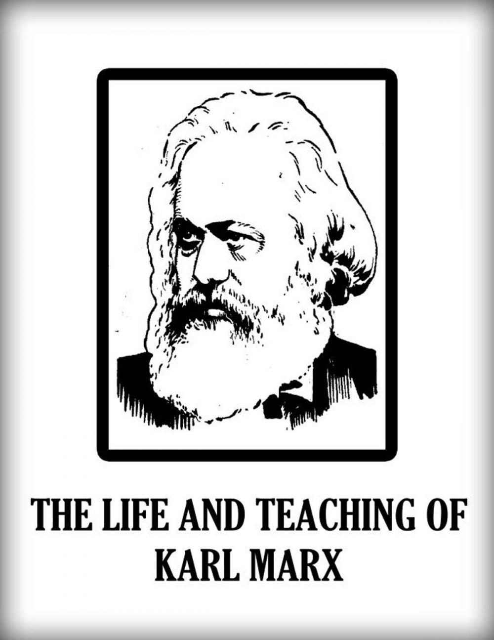 Big bigCover of The Life And Teaching Of Karl Marx