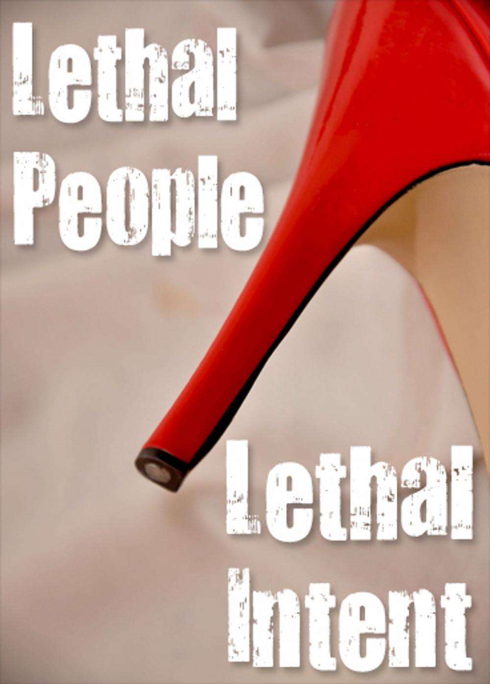 Big bigCover of Lethal People Lethal Intent