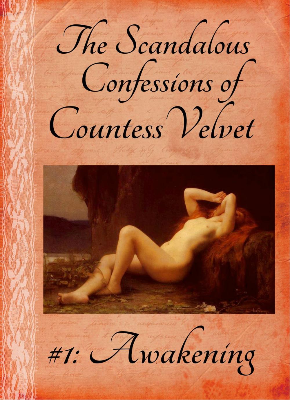 Big bigCover of The Scandalous Confessions of Countess Velvet ~ #1: Awakening (Erotic Regency)