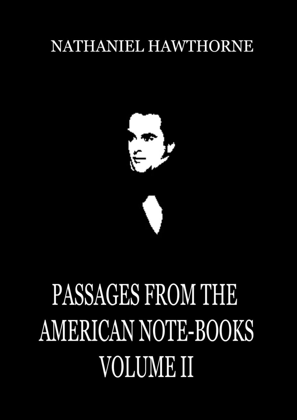 Big bigCover of Passages From The American Note-Books Volume II