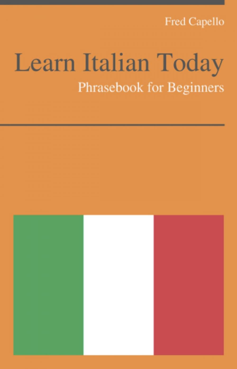 Big bigCover of Learn Italian Today - Phrasebook For Beginners