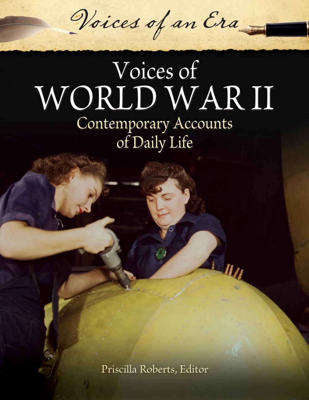 Big bigCover of Voices of World War II: Contemporary Accounts of Daily Life