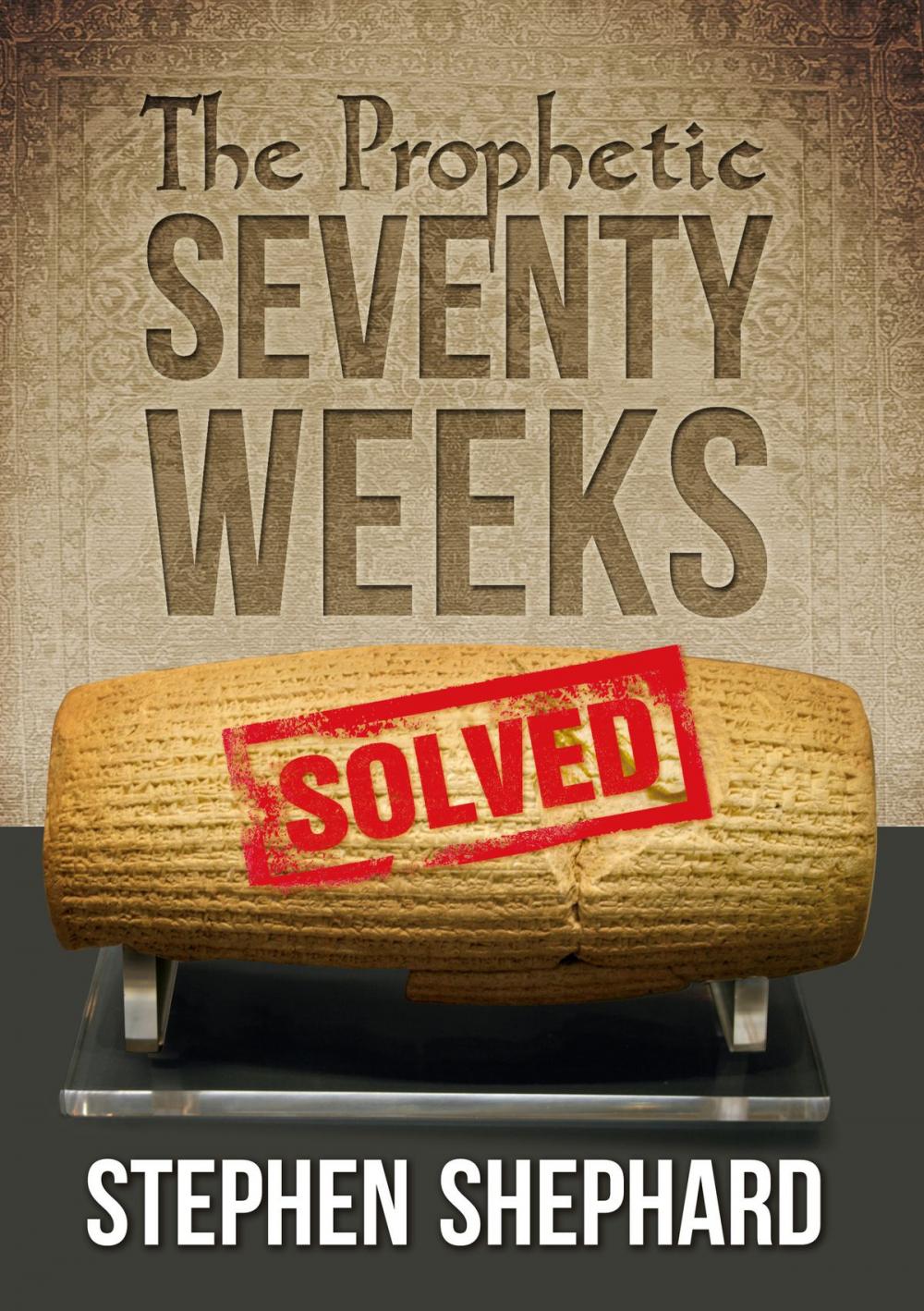 Big bigCover of The Prophetic Seventy Weeks Solved