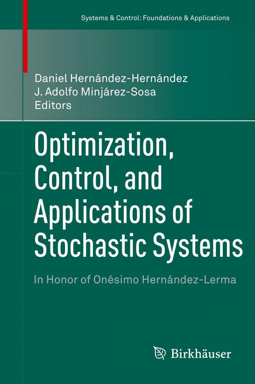 Big bigCover of Optimization, Control, and Applications of Stochastic Systems