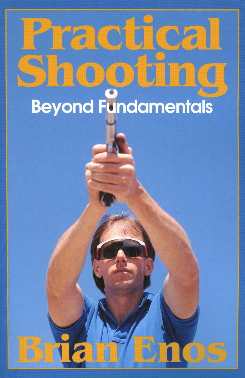 Big bigCover of Practical Shooting, Beyond Fundamentals