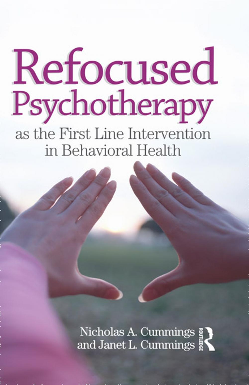 Big bigCover of Refocused Psychotherapy as the First Line Intervention in Behavioral Health