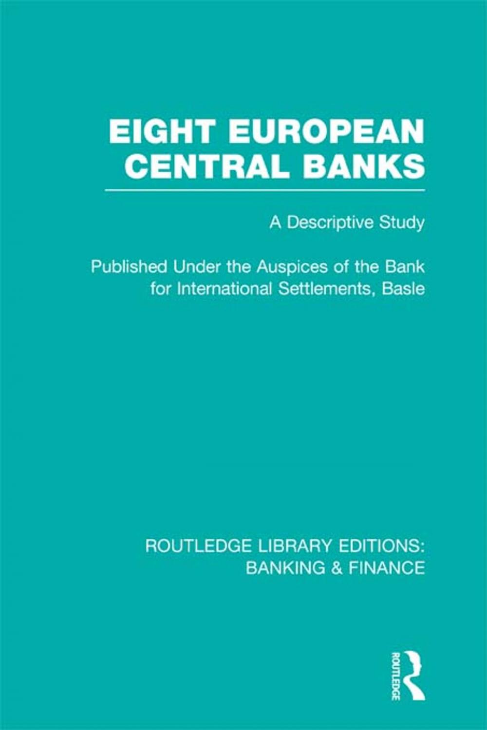Big bigCover of Eight European Central Banks (RLE Banking &amp; Finance)