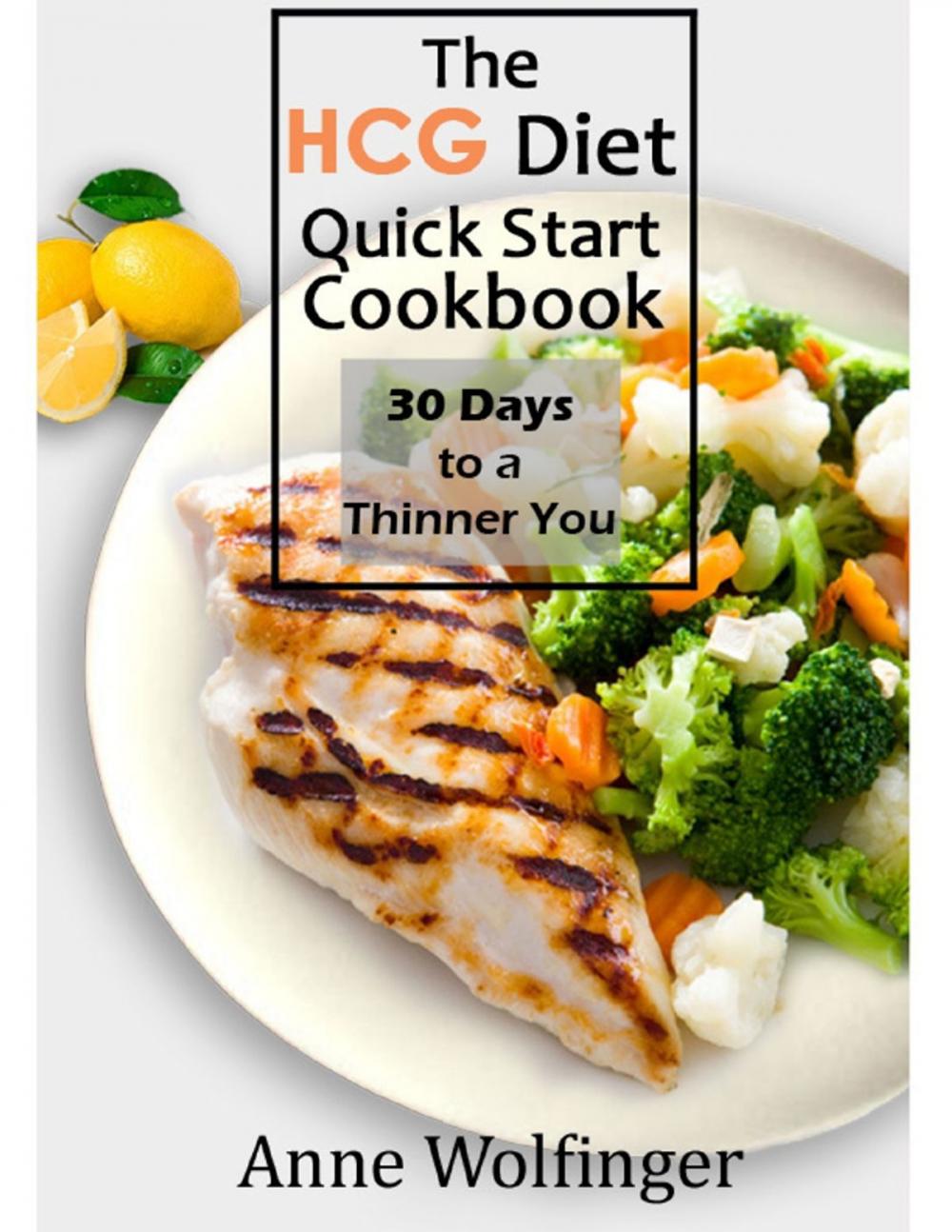 Big bigCover of The HCG Diet Quick Start Cookbook