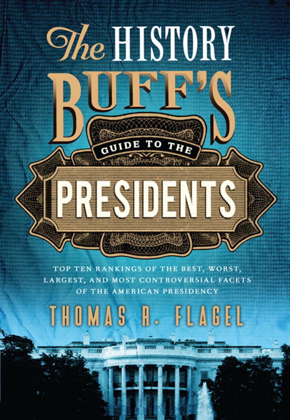 Big bigCover of The History Buff's Guide to the Presidents