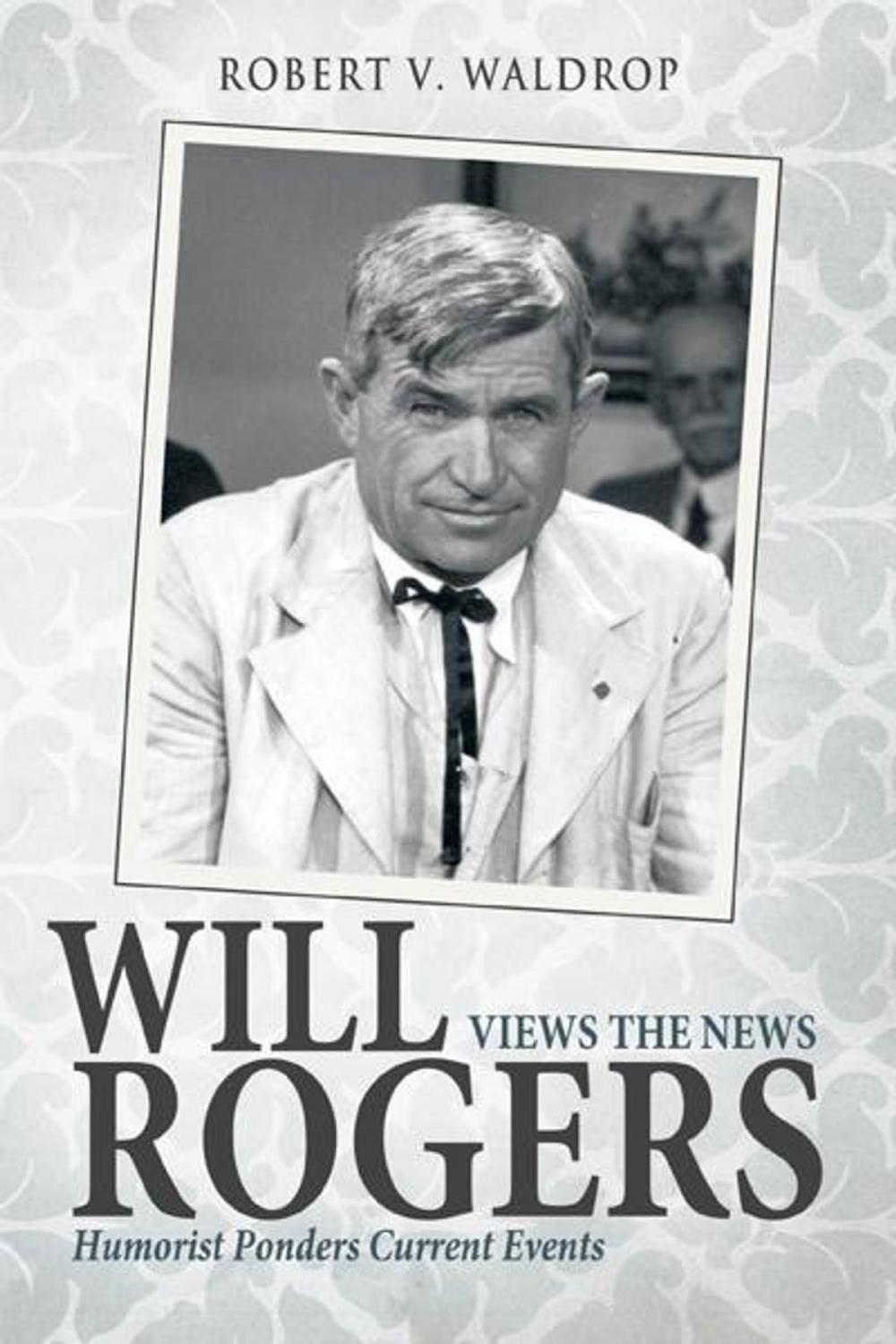 Big bigCover of Will Rogers Views the News