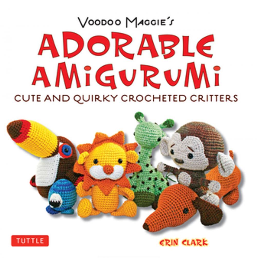 Big bigCover of Adorable Amigurumi - Cute and Quirky Crocheted Critters