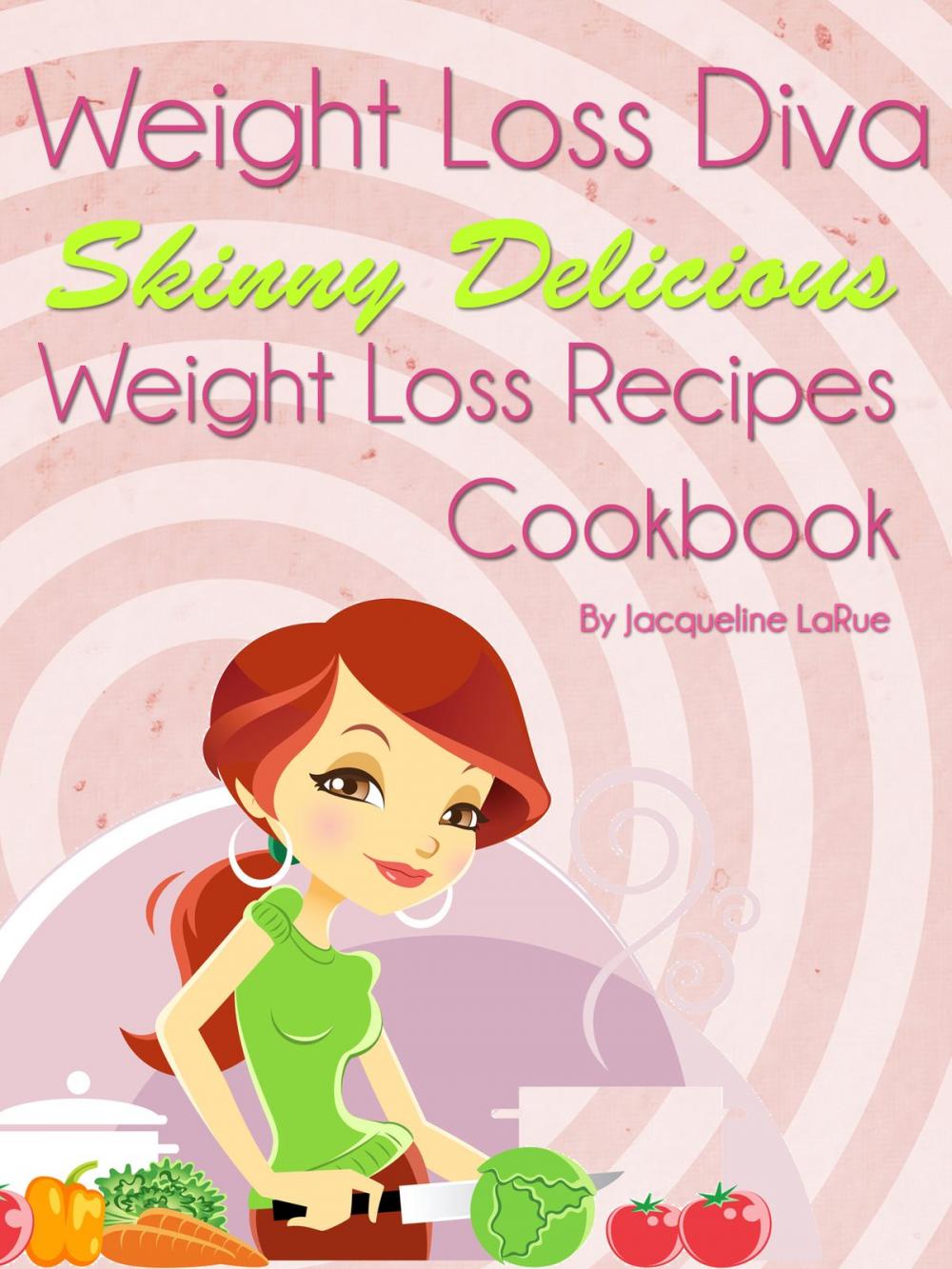 Big bigCover of Weight Loss Diva Skinny Delicious Weight Loss Recipes Cookbook