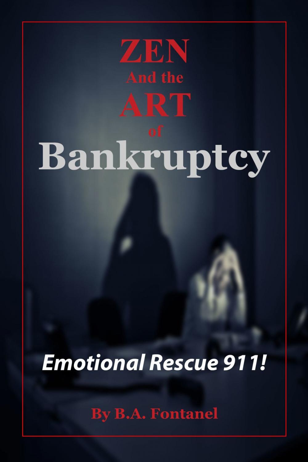 Big bigCover of Zen And The Art of Bankruptcy: Emotional Rescue 911