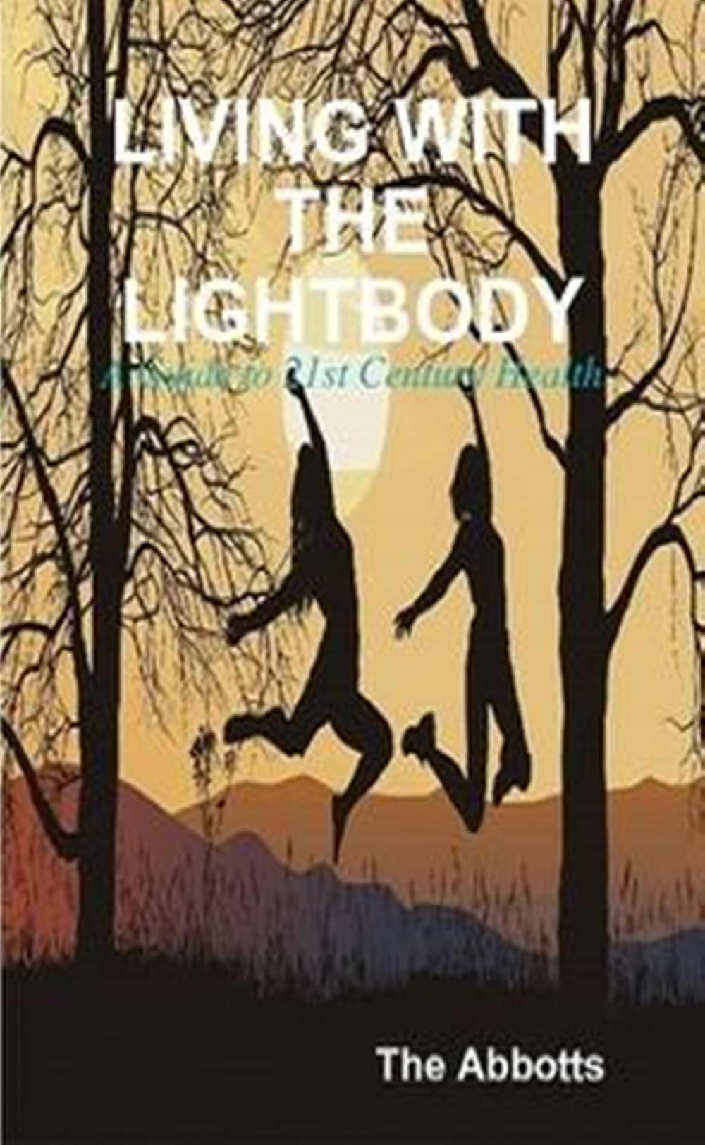 Big bigCover of Living with the Lightbody: 21st Century Health
