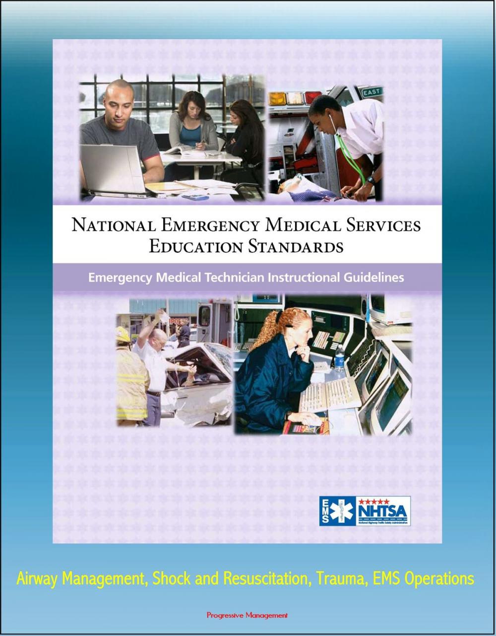 Big bigCover of National Emergency Medical Services Education Standards: Emergency Medical Technician Instructional Guidelines - Airway Management, Shock and Resuscitation, Trauma, EMS Operations